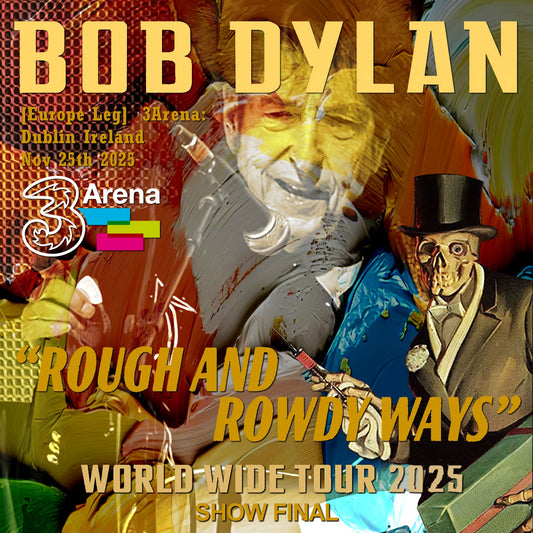 Bob Dylan / Rough and Rowdy Ways Tour 2025 Final Dublin Ireland Nov 25th (2CDR)